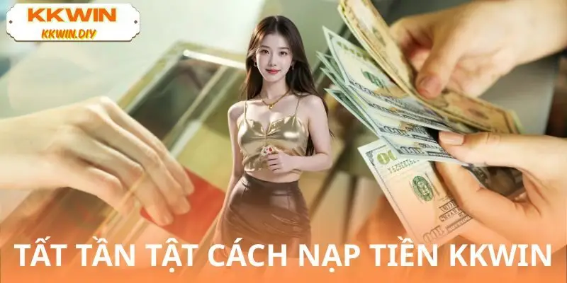 Nạp Tiền KKWIN